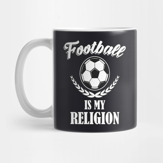 Football is my Religion by Foxxy Merch